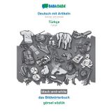 Deutsch mit Artikeln - Türkçe, das Bildwörterbuch, BW: BABADADA German with articles - Turkish, visual dictionary