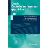 Deutsche Verfassungsgeschichte: Band 1: Das Alte Reich von der frühen Neuzeit bis zu seinem Ende (1495 bis 1806)