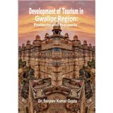 Developement of Tourism in Gwalior Region : Problems and Prospects