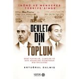 Devlet Din ve Toplum - İnönü ve Menderes Türkiye'sinde Dini Yayınlar Camiler ve Din Adamları Üzerind