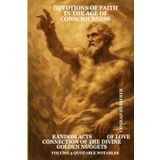DEVOTIONALS OF FAITH IN THE AGE OF CONSCIOUSNESS GOLDEN NUGGETS: RANDOM ACTS OF LOVE CONNECTIONS OF THE DIVINE AT THE EVENT HORIZON -VOLUME 5 QUOTABLE NOTABLE