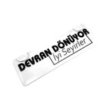 Devran Dönüyor İyi Seyirler Yazılı Sök Tak Dekor Plaka