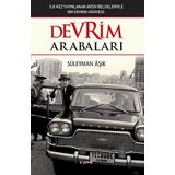 Devrim Arabaları - İlk kez Yayınlanan Arşiv Belgeleriyle Bir Devrin Hikayesi (Kapak Resmi değişebilir)