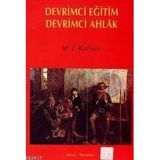 DEVRIMCI EĞİTİM DEVRIMCI AHLAK - M.IVANOVİÇ KALININ