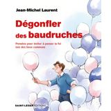 Dégonfler des baudruches: Pensées pour inviter à penser la foi loin des lieux communs