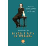 Di cosa è fatta la speranza. Il romanzo di Cicely Saunders, che si è presa cura degli incurabili (Tascabili narrativa)