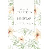 Diari de gratitud i benestar: 90 dies per transformar la teva vida
