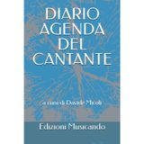 DIARIO AGENDA DEL CANTANTE: A cura di Davide Micoli