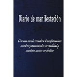 Diario - agenda mente creadora: Planea, Visualiza y Manifiesta: Cuaderno - diario de Manifestación y Abundancia: 130 páginas para afirmar y transformar tus sueños en realidad.