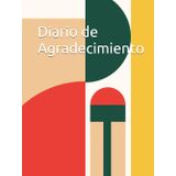 Diario de Agradecimiento: 365 días para transformar tu vida desde el agradecimiento