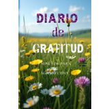 Diario de gratitud para tener exito, con pautas, escritura guiada: con 5 minutos al dia podras transformar tu vida de agradecimiento y atraer lo mejor ... minutos para ser feliz y agradecido, Band 1)