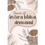 Diario de Lectura Bíblica Devocional: Un Viaje Transformador de Fe: Profundiza en la Palabra de Dios con 20 Estudios Guiados y un Plan de Lectura ... Fe: Diarios para el Crecimiento Espiritual)