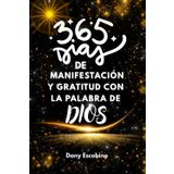 Diario de manifestación y gratitud: 365 días de afirmaciones para escribir, reflexiones, gratitud, agenda mensual y vision board para transformar tu vida con la guía de Dios.