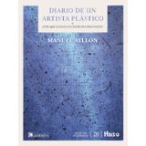 DIARIO DE UN ARTISTA PLÁSTICO O ¿POR QUÉ ELEGÍ ESTA EXTRAÑA PROFESIÓN? (CUMBRES)