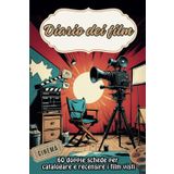 Diario dei film: Movie Journal: Tieni traccia dei film che hai visto, delle recensioni e delle tue emozioni – Organizza, ricorda e celebra la tua passione per il grande schermo in un comodo formato