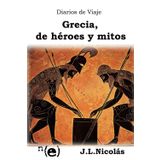 Diarios de Viaje: Grecia, de heroes y mitos