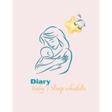Diary-Baby's sleep schedule (8,5X11 in): Baby's sleep schedule