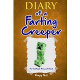 Diary of a Farting Creeper: Book 1: Why Does the Creeper Fart When He Should Explode?: Volume 1