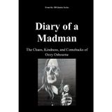 Diary of a Madman: The Chaos, Kindness, and Comebacks of Ozzy Osbourne: 4