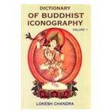 Dictionary of Buddhist Iconography: 9 Vols. (Sata-pitaka series): v. 1-15 [Hardcover] Lokesh Chandra