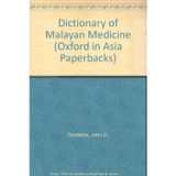 Dictionary of Malayan Medicine (Oxford in Asia Paperbacks)
