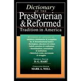 Dictionary of the Presbyterian & Reformed Tradition in America (1999-10-03)