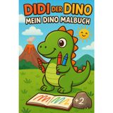 Didi der Dino - Mein Dino Malbuch: Kreatives Ausmal- und Beschäftigungsbuch für Kinder ab 2 Jahren | Mit süßen Dinosaurier-Motiven!