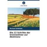 Die 12 Schritte der Ureinwohner zur Abstinenz