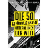 Die 50 gefährlichsten Unternehmen der Welt: Google, Coca Cola, Disney, IKEA, McKinsey, Goldman Sachs, Saudi Aramco oder der Pornogigant MindGeek beeinflussen uns Leben mehr, als wir denken