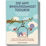 Die Anti Bindungsangst Toolbox für Betroffene und Partner: 7 effektive Werkzeuge, um jegliche Bindungsängste zu erkennen und in 3 Schritten sicher zu überwinden - inkl. Workbook & 30-Tage-Challenge
