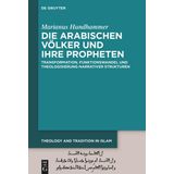 Die arabischen Volker und ihre Propheten: Transformation, Funktionswandel und Theologisierung narrativer Strukturen