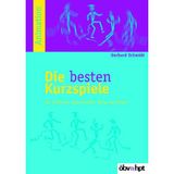 Die besten Kurzspiele: Für Schikurse, Sportwochen, Partys und Feste: Für Skikurse, Sportwochen, Partys und Feste