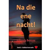 Die ene nacht!: 1e deel Endless Love Serie