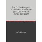 Die Entdeckung des Südlichen Kontinentes oder Der Wolf am Rande der Nacht