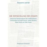 Die Entwicklung des Essays: Literarische Transformationen der mathematischen Funktionalität bei Rudolf Kassner, Walter Benjamin, Robert Musil und Vilém Flusser