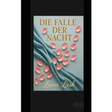 Die Falle Der Nacht: Ein sinnlicher Roman über geheime Sehnsüchte, verbotene Nächte und eine Frau, die sich selbst neu entdeckt