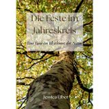 Die Feste im Jahreskreis: Eine Reise im Rhythmus der Natur
