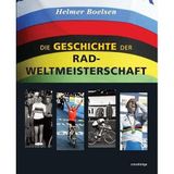 Die Geschichte der Rad-Weltmeisterschaft: Die WM-Straßenrennen der Profis von 1927 bis heute