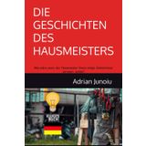 Die Geschichten des Hausmeisters: Was wäre, wenn der Hausmeister Ihnen ein Geheimnis verraten würde? Hallo, mein Name ist Adrian und ich arbeite seit ... helfe Nachbarn bei der Lösung ihrer Probleme.