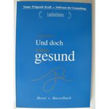 Die grosse Erleichterung: Unheilbar - doch wieder gesund durch Laut-Heil-Atem