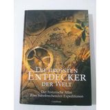 Die Grössten Entdecker Der Welt: Der Historische Atlas İhrer Bahnbrechenden Expeditionen - Hardcover (Sahafiye Kitap)