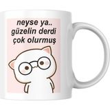 Die Grup Neyse Ya Güzelin Derdi Çok Olurmuş Komik Yazılı Kupa Bardak Hediyelik Çay Kahve Kupası Coffee Mug - 00-Siyah - Beyaz