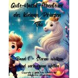 Die Gute-Nacht-Abenteuer des kleinen Prinzen Tilo: Sterne, Wolken und verborgene Welten: Band 1