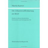 Die Johannesoffenbarung als Brief: Studien zu ihrem literarischen, historischen und theologischen Ort (Forschungen zur Religion und Literatur des Alten und Neuen Testaments)