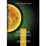 Die Klage der Dohle: Gedichte