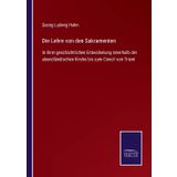 Die Lehre von den Sakramenten: In ihrer geschichtlichen Entwickelung innerhalb der abendländischen Kirche bis zum Concil von Trient