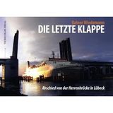 Die letzte Klappe: Abschied von der Herrenbrücke in Lübeck