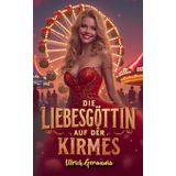 Die Liebesgöttin auf der Kirmes: Jahrmarkt-Begegnung mit mystischem Flair: 3