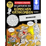 Die längsten Labyrinthe: Die Labyrinthe der römischen Katakomben, Über 100 spannende Labyrinthe für alle von 10 bis 100 Jahren! Ein Spaß für Jung und Alt!