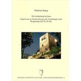 Die Lobdeburg bei Jena – Ergebnisse zur Bauforschung und Archäologie einer Burganlage des 12.-15. Jhs.: Jenaer Schriften zur Vor- und Frühgeschichte Band 8